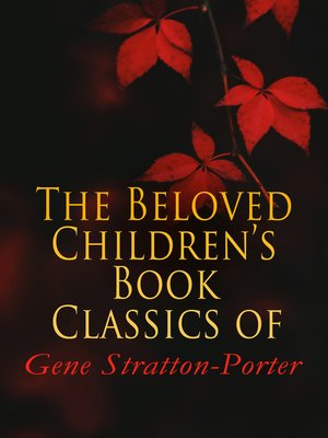 cover image of The Beloved Children's Book Classics of Gene Stratton-Porter